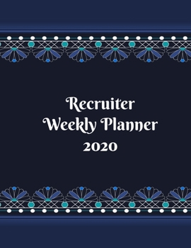 Recruiter Weekly Planner: 2020 Human Resource Weekly Organizer