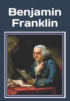 Paperback Benjamin Franklin: An extra-large print senior reader classic biography book - plus coloring pages [Large Print] Book