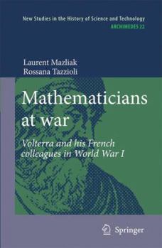 Paperback Mathematicians at War: Volterra and His French Colleagues in World War I Book