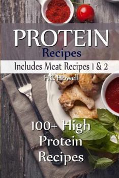 Paperback Protein Recipes - Includes Meat Recipes 1 & 2: 100+ High Protein Recipes Book