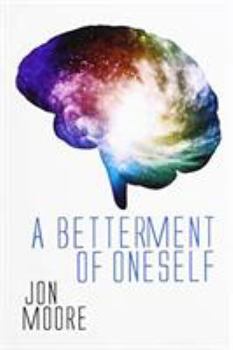 Paperback A Betterment of Oneself: Volume 1 Book