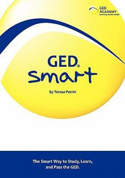 Paperback GED Smart: The Smart Way to Study, Learn, and Pass the GED Book
