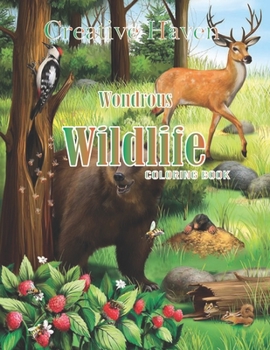 Paperback Creative Haven Wondrous Wildlife Coloring Book: 45 illustration (Creative Haven Coloring Books) Book