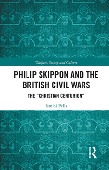 Paperback Philip Skippon and the British Civil Wars: The Christian Centurion Book