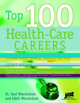 Paperback Top 100 Health-Care Careers: Your Complete Guidebook to Training and Jobs in Allied Health, Nursing, Medicine, and More Book