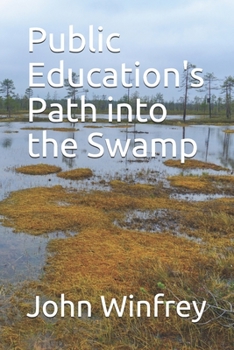 Paperback Public Education's Path into the Swamp Book