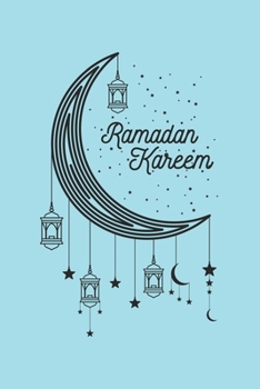 Ramadan Mubarak: Islam I Holidays I Gift I Celebrate I Muslim's Journal