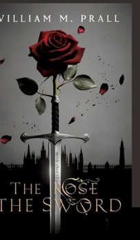The Rose and the Sword: A Lady's heart, A Warrior's blade, A Love that Defied Empires