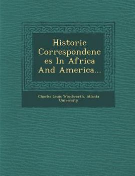 Paperback Historic Correspondences in Africa and America... Book