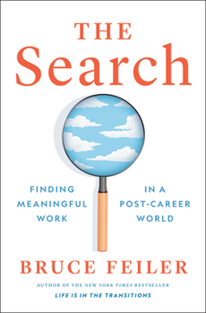 Hardcover The Search: Finding Meaningful Work in a Post-Career World Book