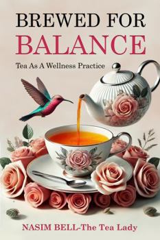 Paperback Brewed For Balance: Tea As A Wellness Practice Book