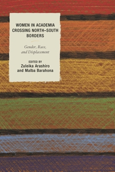 Paperback Women in Academia Crossing North-South Borders: Gender, Race, and Displacement Book