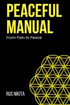 Paperback Peaceful Manual: From Pain to Peace Book