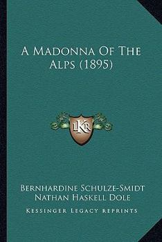 Paperback A Madonna Of The Alps (1895) Book