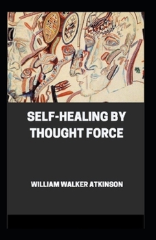 Paperback Self-Healing by Thought Force( illustrated edition) Book