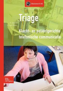 Paperback Triage: Klacht- En Patiëntgerichte Telefonische Communicatie [Dutch] Book