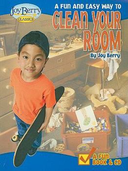 Cleaning Your Room: A Fun & Easy Book About
