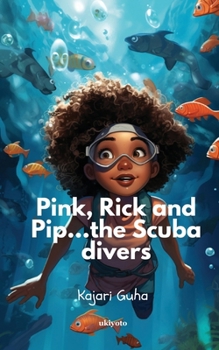 Paperback Pink, Pip and Rick...the Scuba Divers! Book