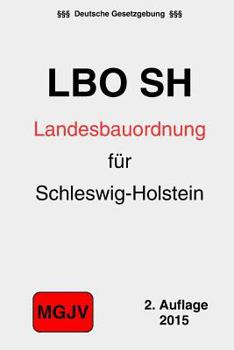 Landesbauordnung für das Land Schleswig-Holstein: LBO Schleswig-Holstein