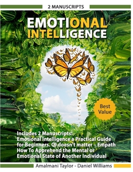 Paperback Emotional intelligence: Includes 2 Manuscripts - Emotional Intelligence a Practical Guide for Beginners. QI doesn't matter. Empath: How To App Book