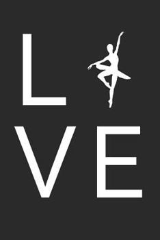 LOVE Ballet: Journal, Notebook