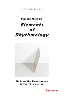 Paperback Elements of Rhythmology: II. From the Renaissance to the 19th century Book