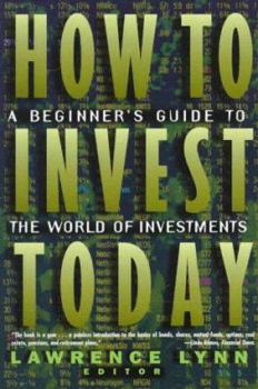 Paperback How to Invest Today: A Beginner's Guide to the World of Investments Book