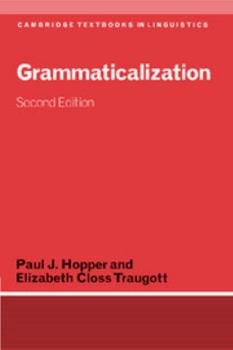 Grammaticalization (Cambridge Textbooks in Linguistics) - Book  of the Cambridge Textbooks in Linguistics