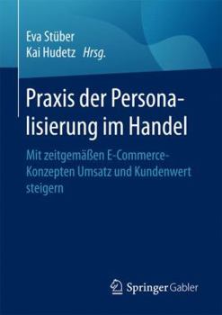 Paperback PRAXIS Der Personalisierung Im Handel: Mit Zeitgemäßen E-Commerce-Konzepten Umsatz Und Kundenwert Steigern [German] Book