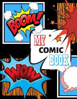 Paperback My Comic Book: Draw Your Own Comic Book, Variety Of Templates Book