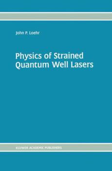 Paperback Physics of Strained Quantum Well Lasers Book