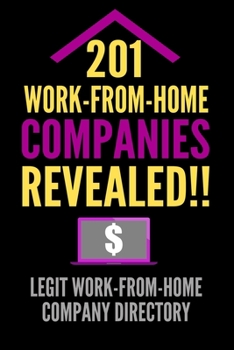 Paperback 201 Work-From-Home Companies Revealed!!: Legit Work-From-Home Company Directory Book