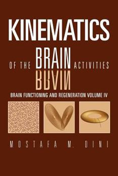 Paperback Brain Functioning and Regeneration: Kinematics of the Brain Activities Volume IV Book
