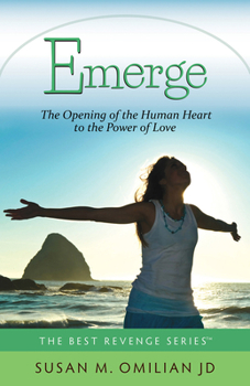 Emerge: The Opening of the Human Heart to the Power of Love