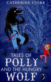Tales of Polly and the Hungry Wolf - Book  of the Polly and Wolf