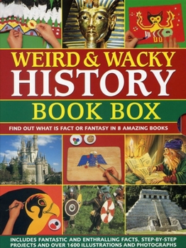 Misc. Weird & Wacky History Book Box: Find Out What Is Fact or Fantasy in 8 Amazing Books: Pirates, Witches and Wizards, Monsters, Mummies and Tombs, the Vi Book