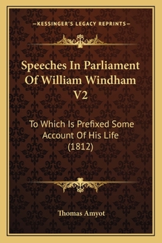 Paperback Speeches in Parliament of William Windham V2: To Which Is Prefixed Some Account of His Life (1812) Book