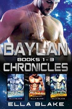 Paperback The Baylan Chronicles: Books 1-3: Sci-fi Alien Romance Box Set Book