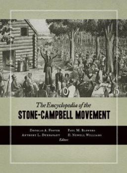 Hardcover The Encyclopedia of the Stone-Campbell Movement: Christian Church (Disciples of Christ), Christian Churches/Churches of Christ, Churches of Christ Book