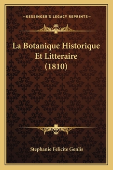 Paperback La Botanique Historique Et Litteraire (1810) [French] Book