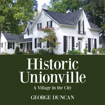 Paperback Historic Unionville: A Village in the City Book