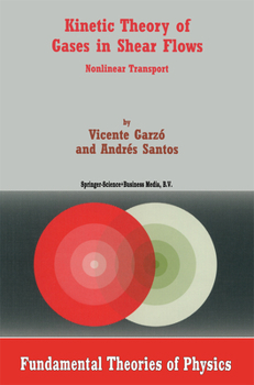 Paperback Kinetic Theory of Gases in Shear Flows: Nonlinear Transport Book
