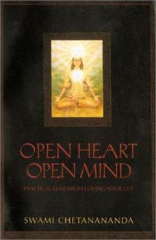 Paperback Open Heart, Open Mind: Practical Lessons in Loving Your Life Book