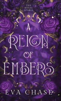 A Reign of Embers (The Royal Spares) - Book #4 of the Royal Spares