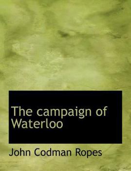 Paperback The Campaign of Waterloo Book