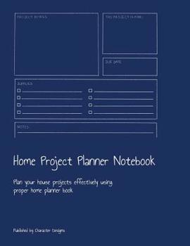 Paperback Home Project Planner Notebook: Plan your house projects effectively using proper home planner book