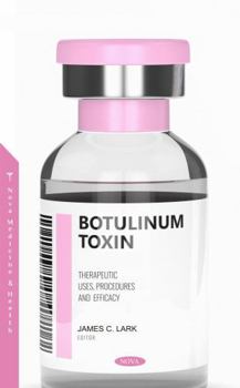 Hardcover A Book on Botulinum Toxin: Therapeutic Uses, Procedures and Efficacy Book