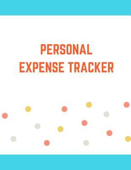 Paperback Personal Expense Tracker: Monthly Expense Tracker Bill Organizer Notebook (Volume 9) Book