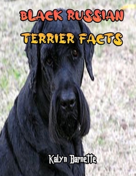 Black Russian Terrier Facts: BLACK RUSSIAN TERRIER fact for girl age 1-10 BLACK RUSSIAN TERRIER fact for boy age 1-10 facts about all about BLACK R