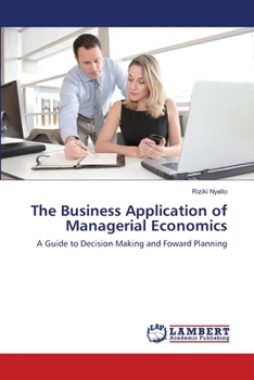 Paperback The Business Application of Managerial Economics Book